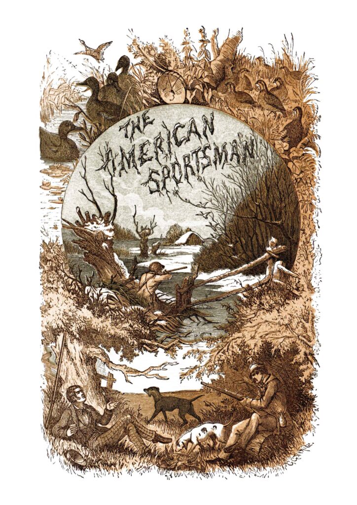 Vintage illustration titled "The American Sportsman" depicts a winter hunting scene with hunters, ducks, a dog, and a snowy landscape. The tone is adventurous and nostalgic.